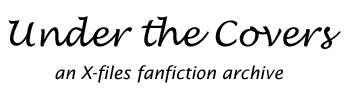 Under the Covers: an X-Files fanfiction archive